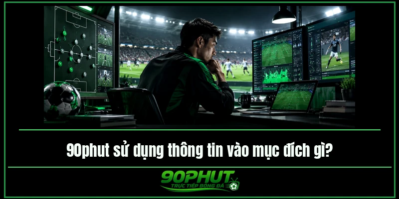 90phuttv sử dụng thông tin vào mục đích gì