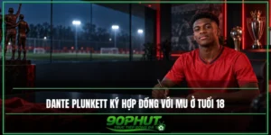 Dante Plunkett ký hợp đồng với MU ở tuổi 18