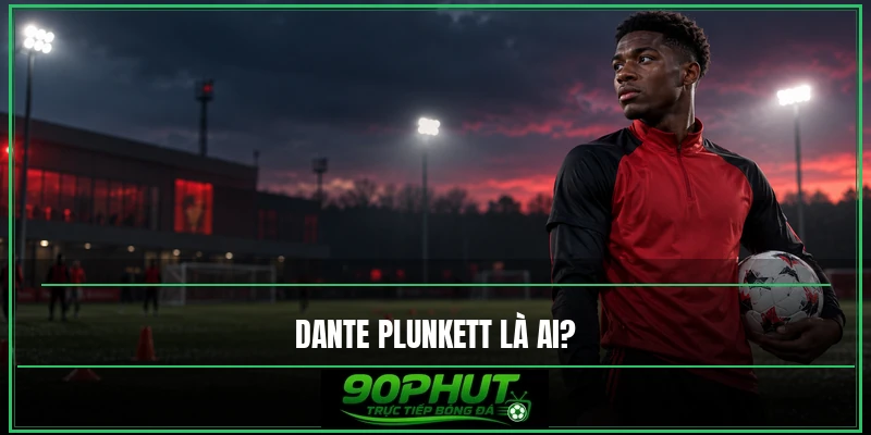 Dante Plunkett là ai