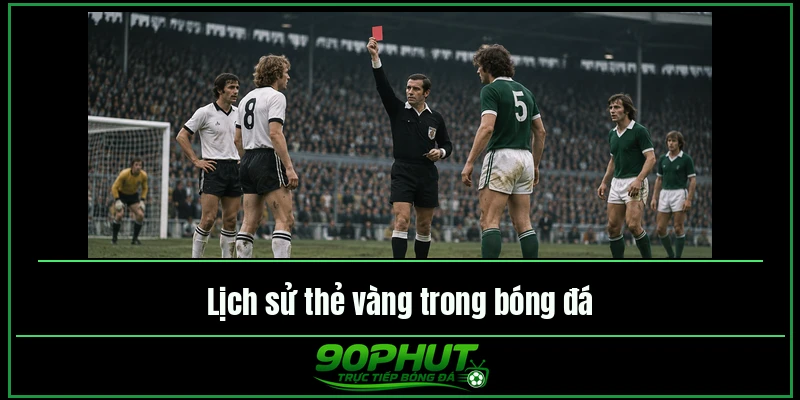 Lịch sử thẻ vàng trong bóng đá