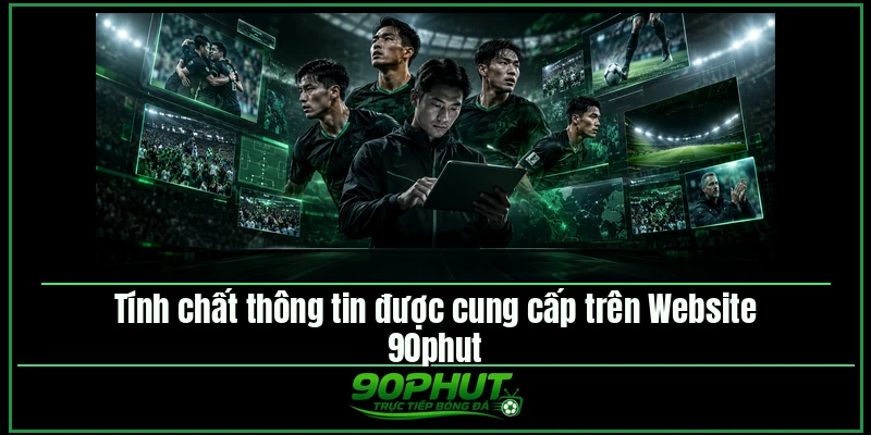 Tính chất thông tin được cung cấp trên Website 90phut TV