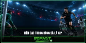 Tiền đạo trong bóng đá là gì